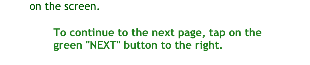 To continue to the next page tap on the green next button to the right