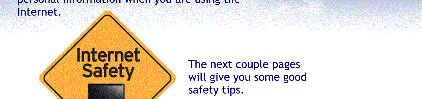 The next couple pages will give you some good safety tips.