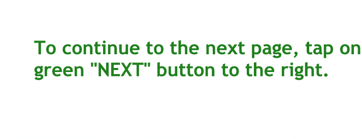 To continue to the next page tap on the green next button