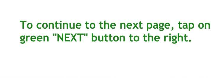 To continue to the next page tap on the green next button