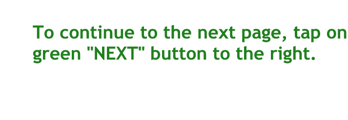 To continue to the next page tap on the green next button