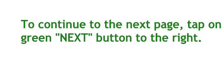 To continue to the next page tap on the green next button