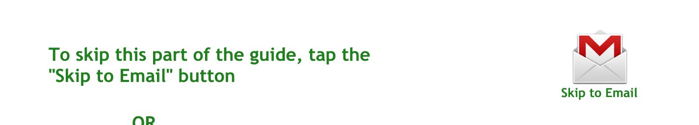 To skip this part of the guide tap this skip to email button