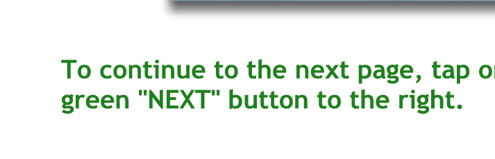 To continue to the next page tap on the green next button