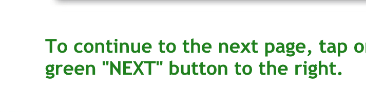 To continue to the next page tap on the green next button