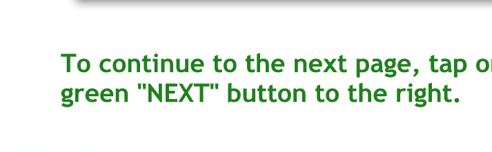 To continue to the next page tap on the green next button