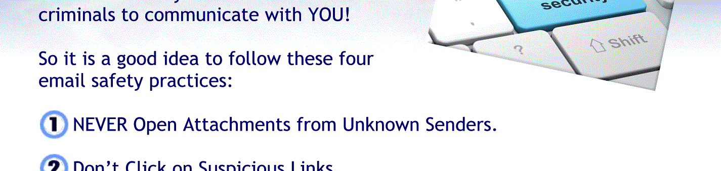 One. Never open attachments from unknown senders.
Two. Don’t click on suspicious links.
Three. Never share personal information and emails.
Four. Change your password regularly.