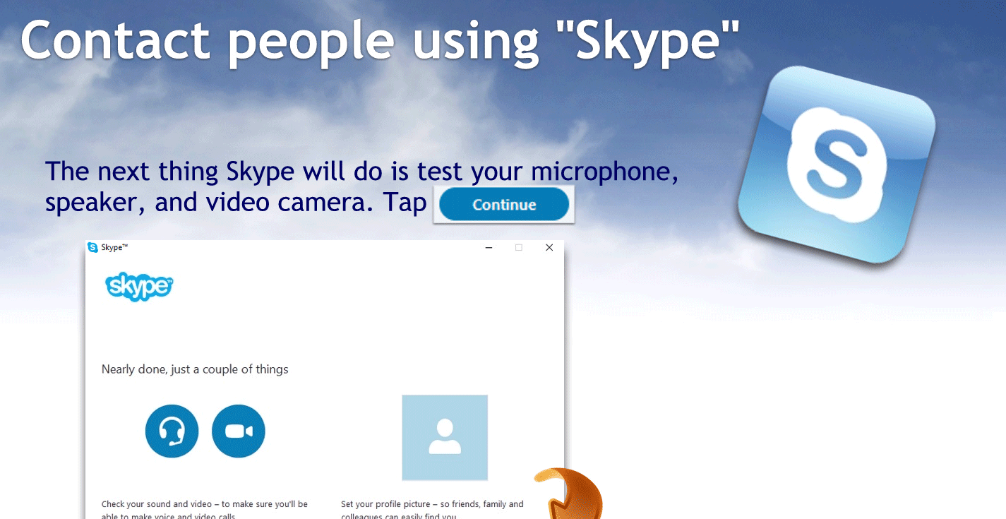 The next thing a Skype will do it’s test your microphone speaker and video camera tap continue to continue.