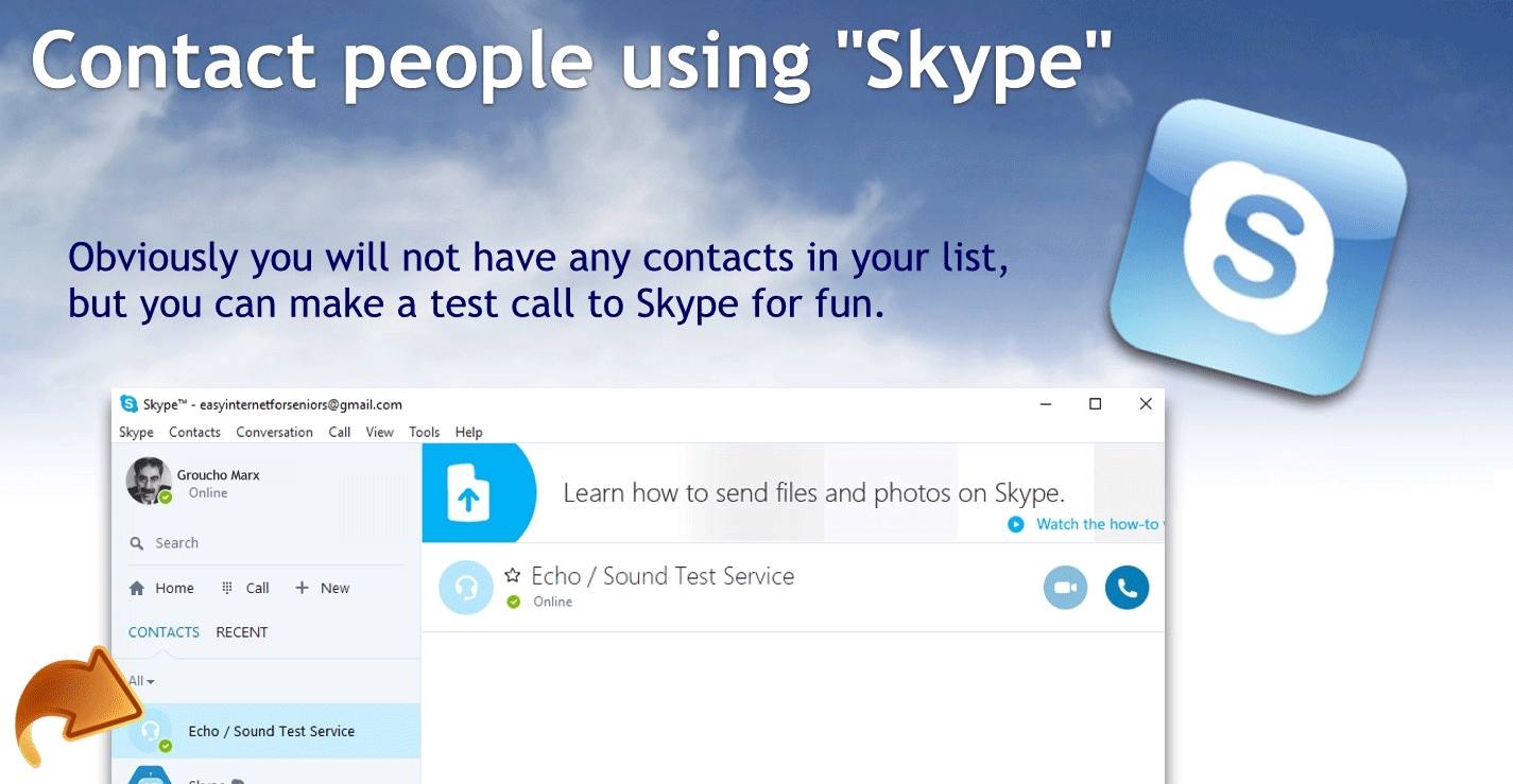 Obviously you will not have any contacts with your list but you can make a test call to Skype Just for fun.